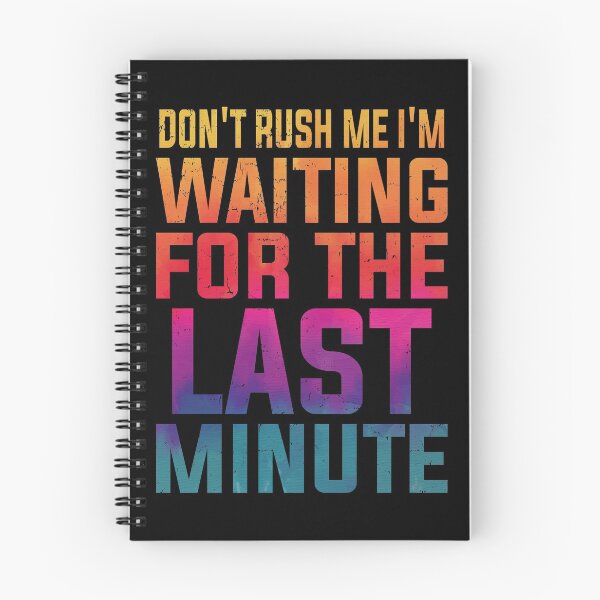 Item preview, Don't Rush Me I'm Waiting for the Last Minute Funny Vintage | Very Funny designed and sold by YAHIA-14.
