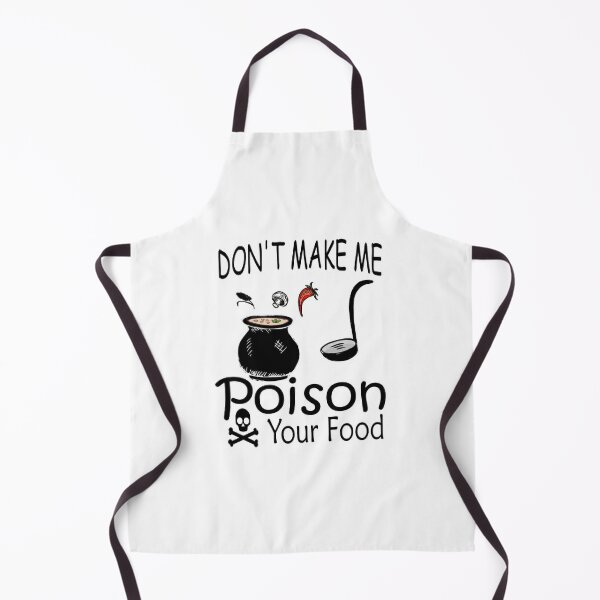 Funny Kitchen Apron Don't Make Me Poison Your Food Chef Aprons