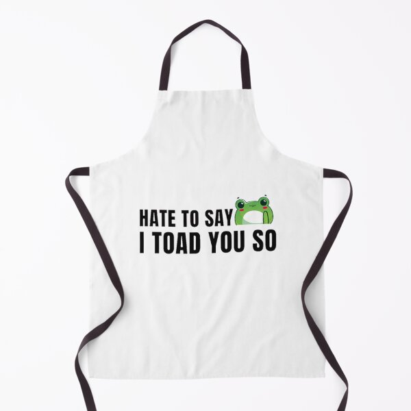 Item preview, Hate to say I toad you so, funny frog designed and sold by Special-Art1.