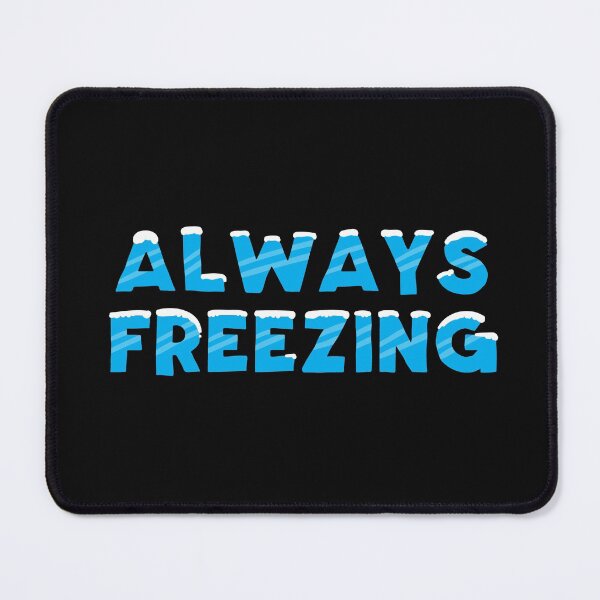 Item preview, Always Freezing designed and sold by zoljo.