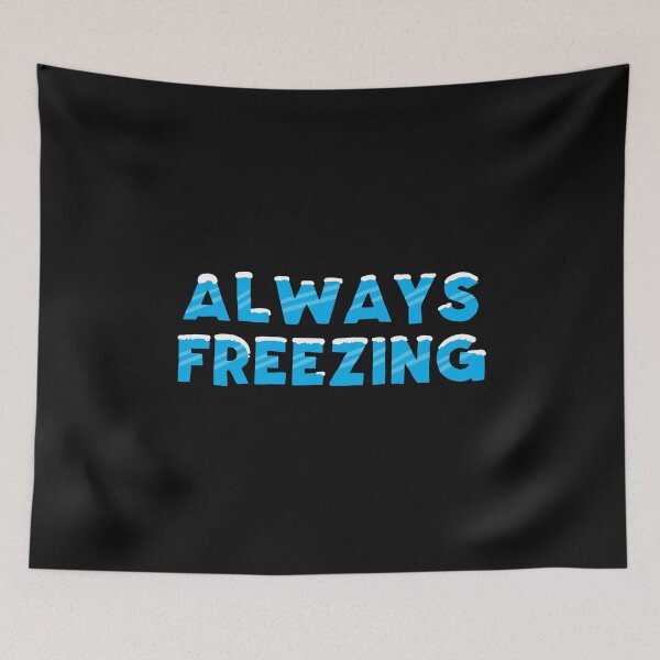 Item preview, Always Freezing designed and sold by zoljo.