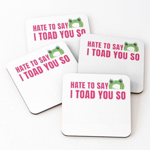 Item preview, Hate to say I toad you so, funny frog  designed and sold by Special-Art1.