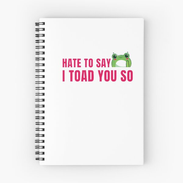 Item preview, Hate to say I toad you so, funny frog  designed and sold by Special-Art1.
