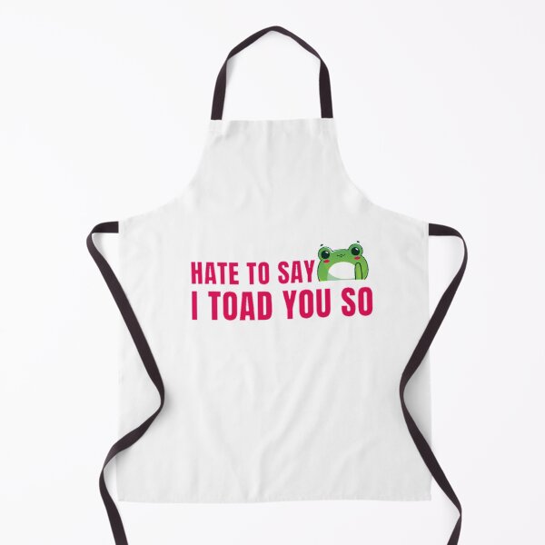 Item preview, Hate to say I toad you so, funny frog designed and sold by Special-Art1.