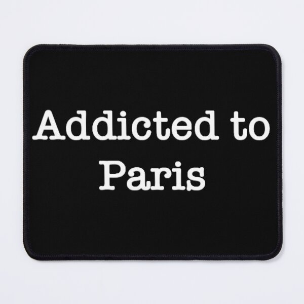 Item preview, Addicted to Paris quote, black and white text design designed and sold by Barolina.