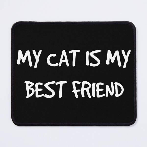 Item preview, My Cat Is My Best Friend Forever White designed and sold by Barolina.