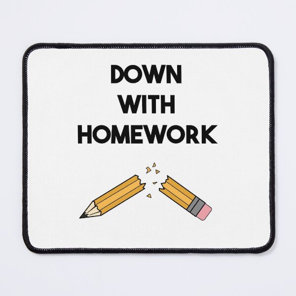 Item preview, DOWN WITH HOMEWORK designed and sold by Bertoni-Lee.
