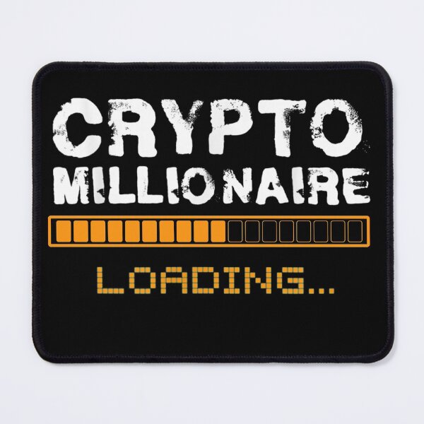 Item preview, Crypto Millionaire Loading Funny Cryptocurrency Bitcoin Ethereum quote designed and sold by RanirO.