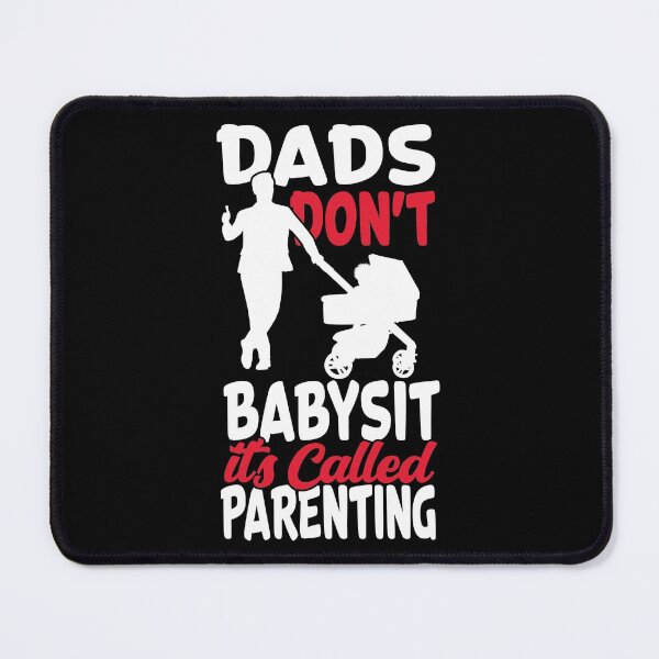 Item preview, Dads Dont Babysit Its Called Parenting designed and sold by AllboutTeesigns.