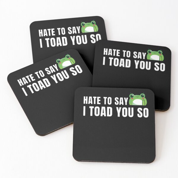 Item preview, Hate to say I toad you so, funny frog  designed and sold by Special-Art1.