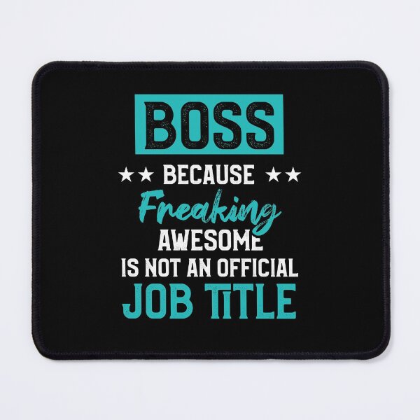 Item preview, Boss Because Freaking Awesome Is Not An Official Job Title designed and sold by MagicSD Designs.