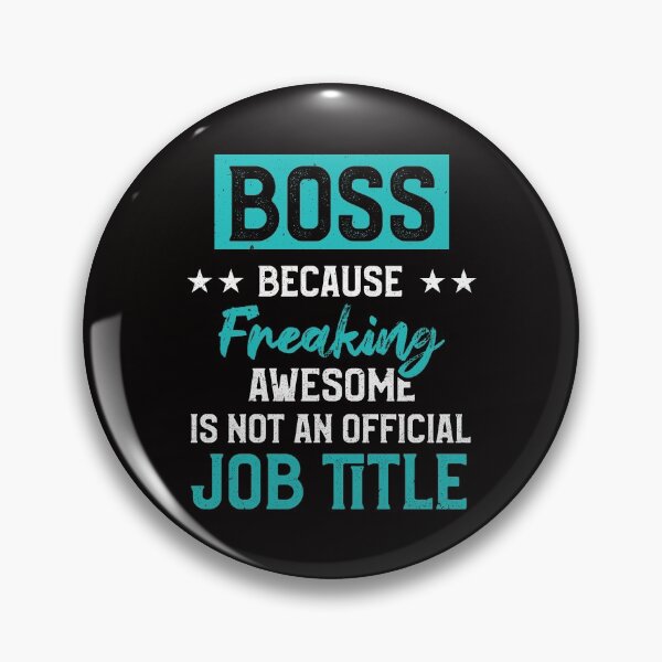 Item preview, Boss Because Freaking Awesome Is Not An Official Job Title designed and sold by MagicSD Designs.
