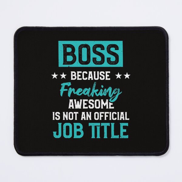 Item preview, Boss Because Freaking Awesome Is Not An Official Job Title designed and sold by MagicSD Designs.