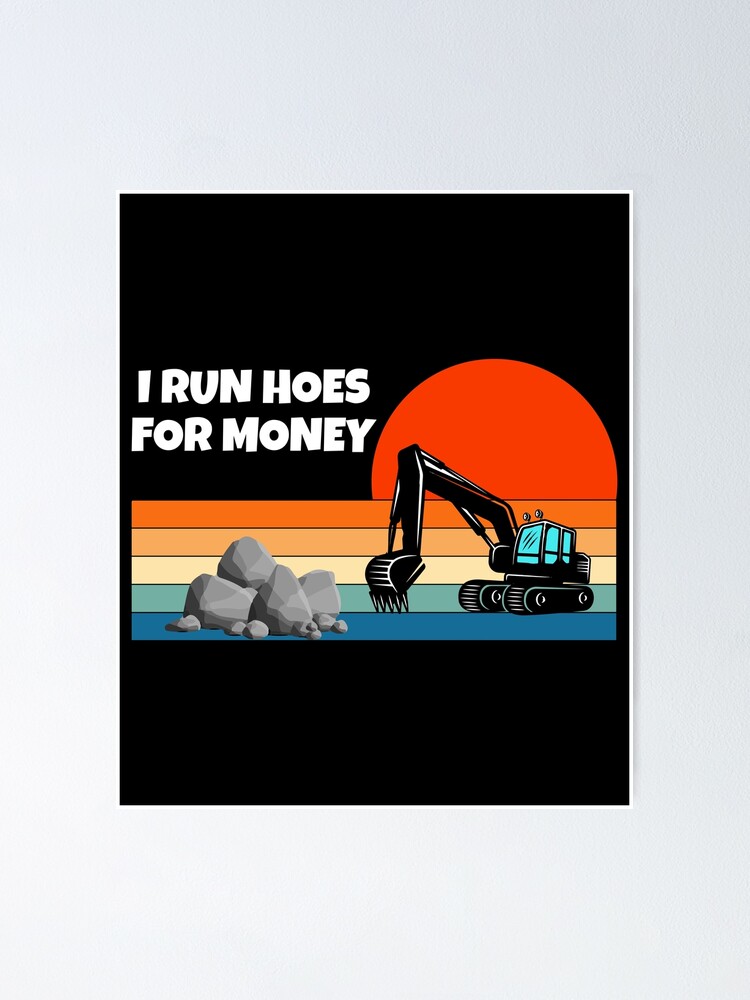 I run Hoes for Money  heavy Equipment Operator' Men's T-Shirt