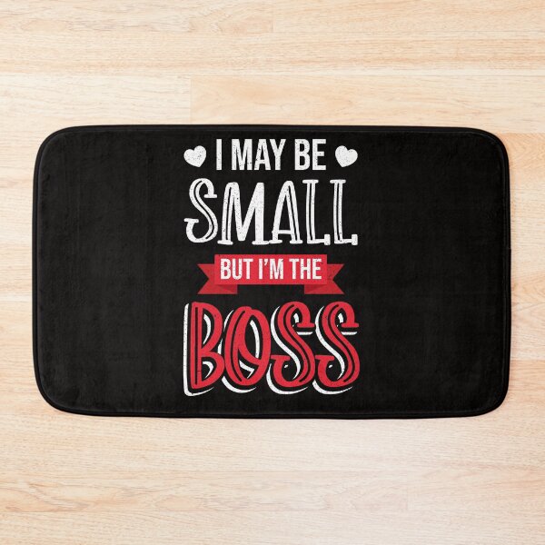 Item preview, I May Be Small But I'm The Boss Funny Great Boss designed and sold by MagicSD Designs.