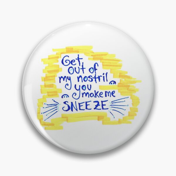 Item preview, You Make Me Sneeze designed and sold by SassySpike.