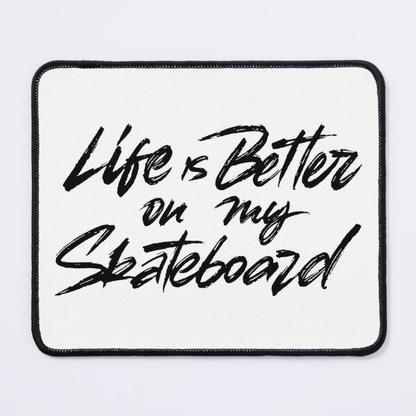 Item preview, Life is better on my skateboard designed and sold by Zagach Letters.