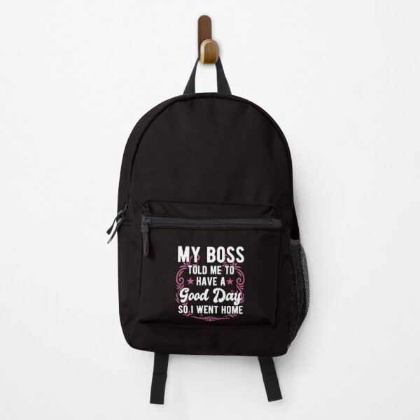 Item preview, My Boss Told Me To Have A Good Day So I Went Home Funny Great Boss designed and sold by MagicSD Designs.