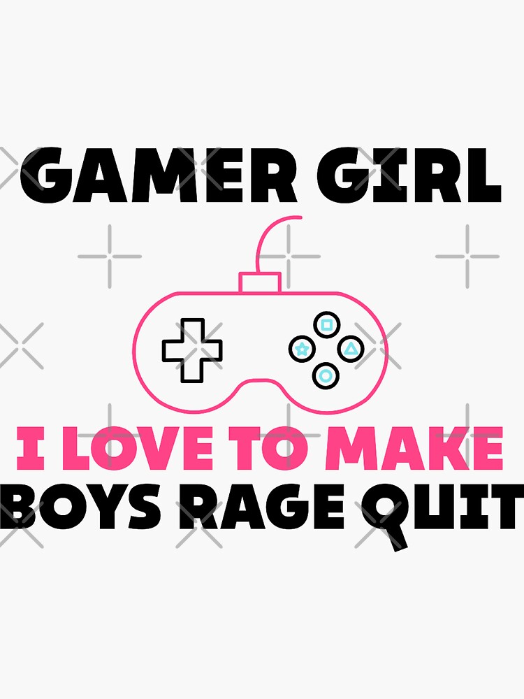 Girl Gamer Gamers I Make Boys Rage Quit Video Game T-Shirt