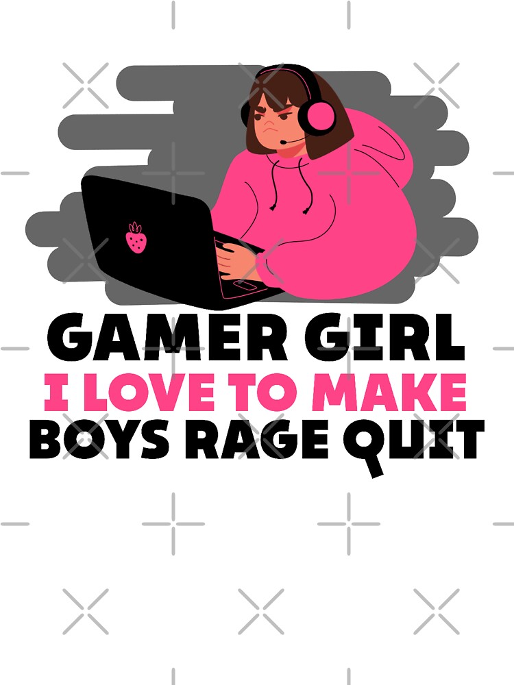 Girl Gamer Gamers I Make Boys Rage Quit Video Game T-Shirt