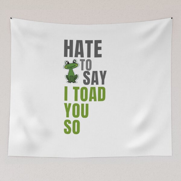 Item preview, Hate to say I toad you so, funny frog  designed and sold by Special-Art1.