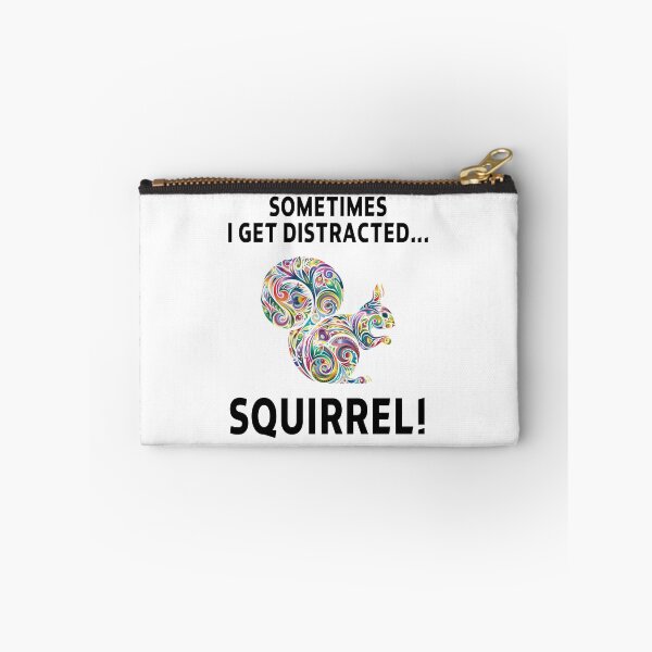 Item preview, squirrel funny sarcastic offended saying SOMETIMES I GET DISTRACTED... SQUIRREL! gift  Birthday Meme Girlfriend boyfriend designed and sold by joygift369.