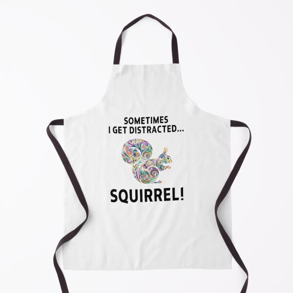 Item preview, squirrel funny sarcastic offended saying SOMETIMES I GET DISTRACTED... SQUIRREL! gift Birthday Meme Girlfriend boyfriend designed and sold by joygift369.