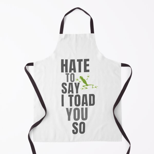 Item preview, Hate to say I toad you so, funny frog designed and sold by Special-Art1.