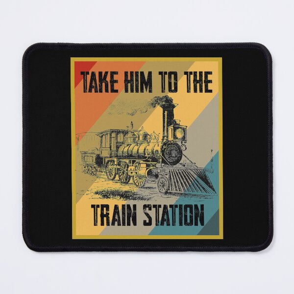 Item preview, Take Him To The Train Station designed and sold by RicaGraphic.