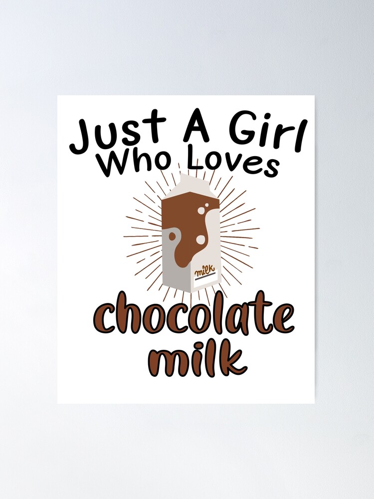 Just A Girl Who Loves Chocolate Milk T-shirt,gifts for coffee lover,gifts  for mom,gifts for sister, | Poster