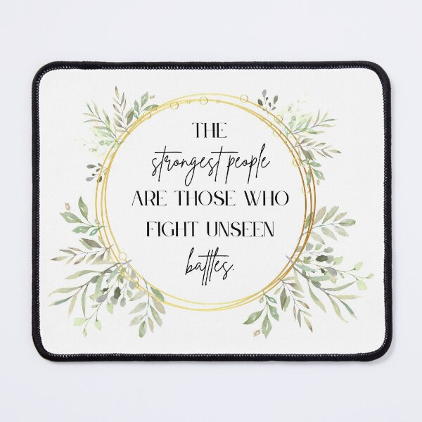 Item preview, Fighting Unseen Battles - Mental Health Quote designed and sold by creativeloft.