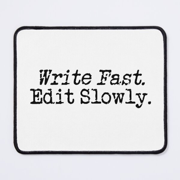 Item preview, write fast, edit slowly designed and sold by TeaRoseWriter.
