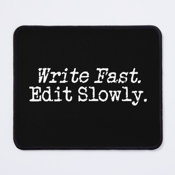 Item preview, write fast, edit slowly in white designed and sold by TeaRoseWriter.