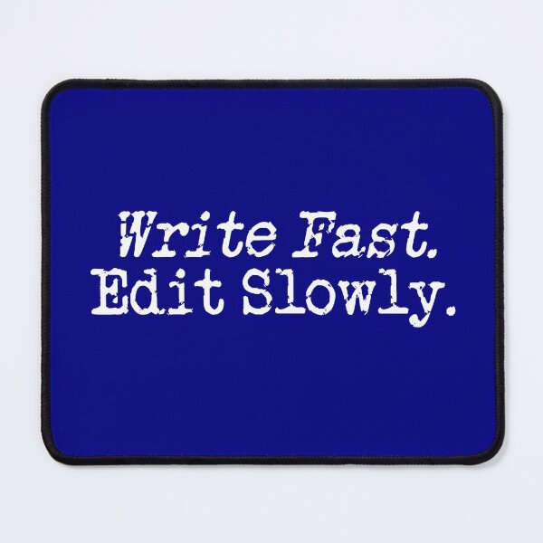 Item preview, write fast, edit slowly in white on navy designed and sold by TeaRoseWriter.