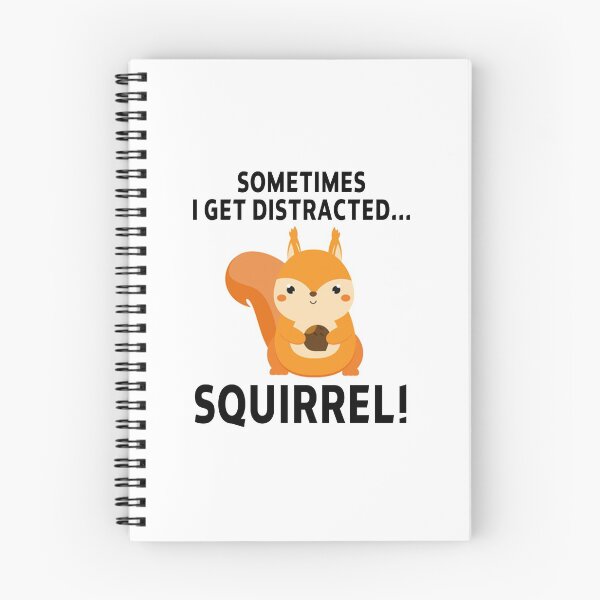 Item preview, funny squirrel sarcastic offended saying SOMETIMES I GET DISTRACTED... SQUIRREL! gift  Birthday Meme Girlfriend boyfriend designed and sold by joygift369.