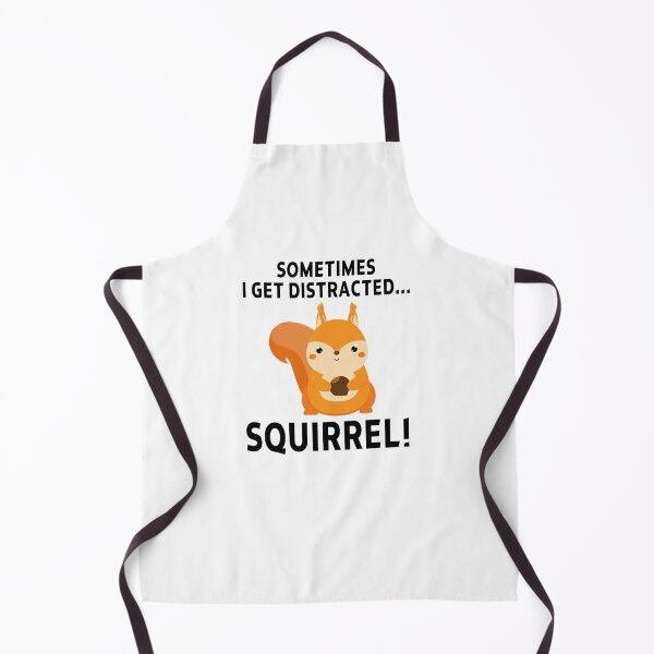 Item preview, funny squirrel sarcastic offended saying SOMETIMES I GET DISTRACTED... SQUIRREL! gift Birthday Meme Girlfriend boyfriend designed and sold by joygift369.