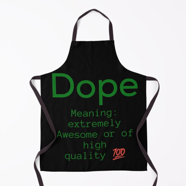 Item preview, New meaning of dope designed and sold by TheDunnydoor.