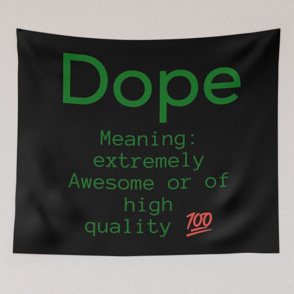 Item preview, New meaning of dope designed and sold by TheDunnydoor.