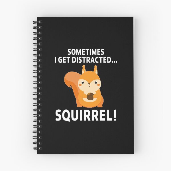 Item preview, funny squirrel sarcastic offended saying SOMETIMES I GET DISTRACTED... SQUIRREL! gift  Birthday Meme Girlfriend boyfriend designed and sold by joygift369.