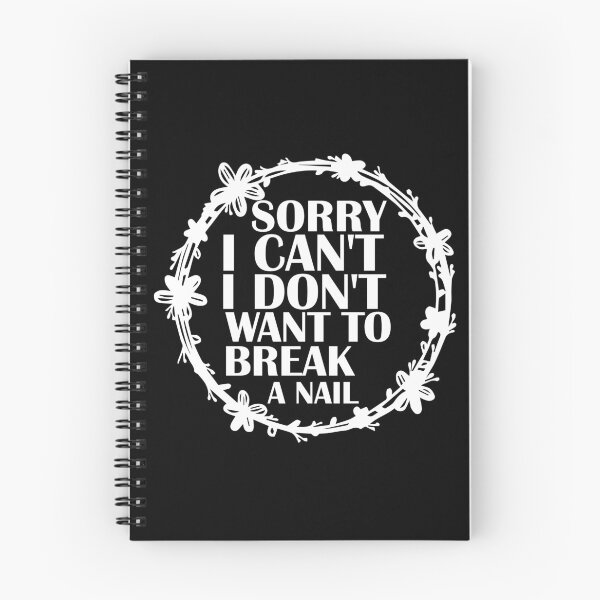 Item preview, Women's Sorry I Can't I Don't Want To Break A Nail, manicure sarcasm, nail polish designed and sold by adjamine.
