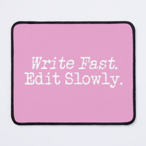 Item preview, write fast, edit slowly in white on pink designed and sold by TeaRoseWriter.
