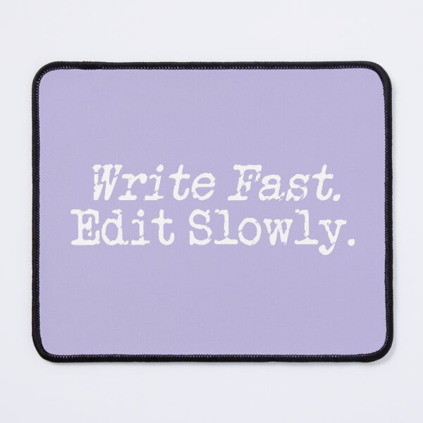 Item preview, write fast, edit slowly in white on lavender designed and sold by TeaRoseWriter.