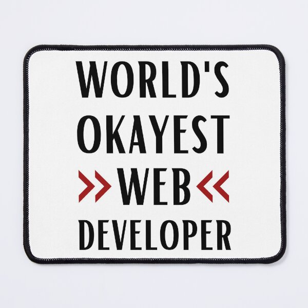 Item preview, World's Okayest Web Developer designed and sold by Valuential.