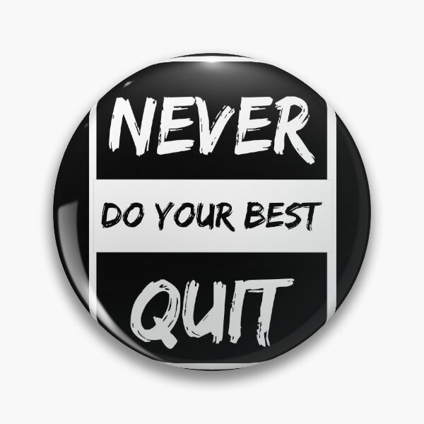 Item preview, never do your best quit  T-shirt designed and sold by Innovational.