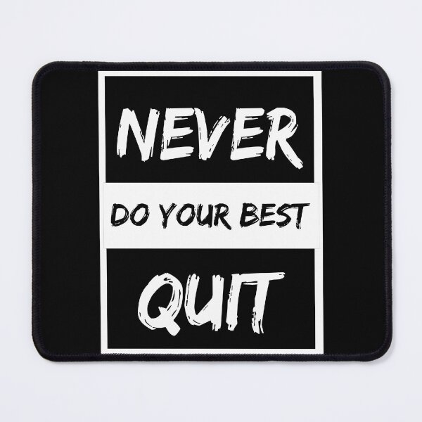 Item preview, never do your best quit  T-shirt designed and sold by Innovational.