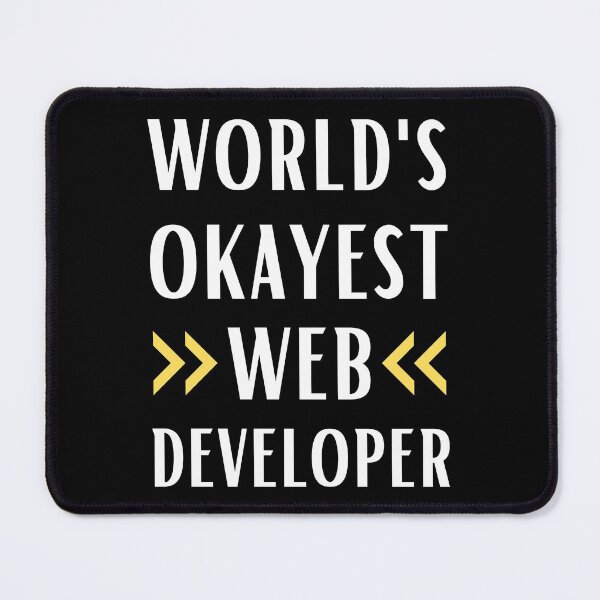 Item preview, World's Okayest Web Developer designed and sold by Valuential.