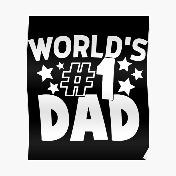 world-s-1-dad-funny-dad-quotes-poster-for-sale-by-madatgardening