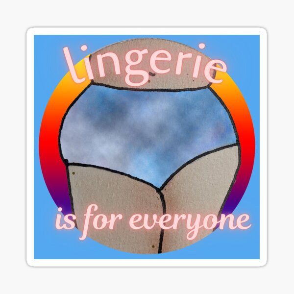 Lingerie is for Everyone (blue) Sticker
