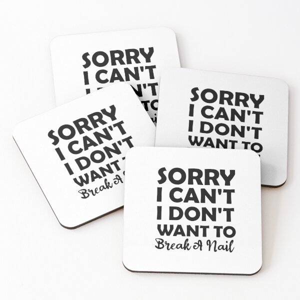 Item preview, Women's Sorry I Can't I Don't Want To Break A Nail, manicure sarcasm, nail polish designed and sold by adjamine.