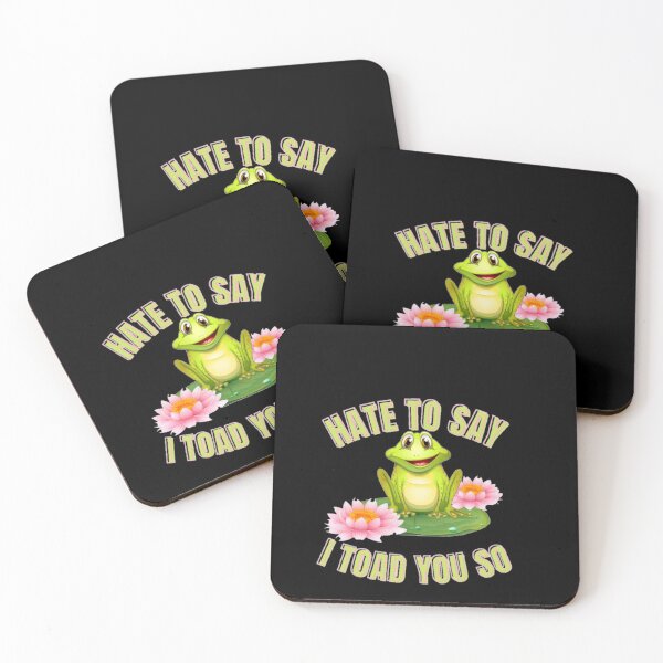 Item preview, Hate to say I toad you so, funny frog  designed and sold by Special-Art1.